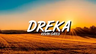 Kevin Gates - Dreka [Lyrics]