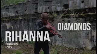 Rihanna - Diamonds - slow - violin cover - Zotov