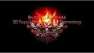 BrutalityDeath666 20 Tops Ultra Guttural Slamming Brutal Death Metal Releases 2015!