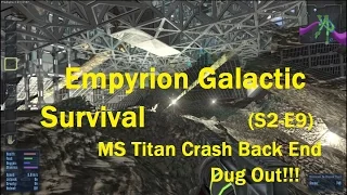 Empyrion Galactic Survival (S2-E9) MS Titan Crash Back End Dug Out!!!