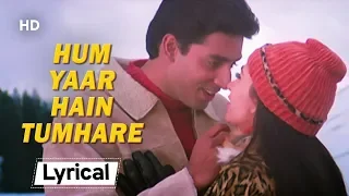 Hum Yaar Hain With Lyrics | हम यार हैं तुम्हारे | Haan Maine Bhi Pyaar Kiya (2002)