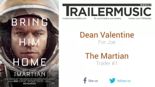 The Martian - Trailer #1 Music #1 (Dean Valentine - For Joe)