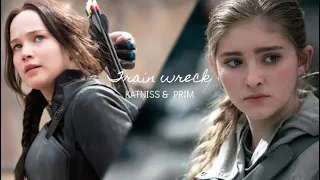 Katniss & Prim || Train Wreck