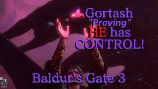 Bg3: Gortash "Proving" HE has CONTROL!