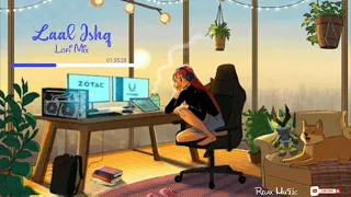 Laal Ishq - Arijit Singh || Lofi Remake  || Bollywood Lofi || Lofi mix