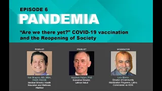 Pandemia 6 "Are we there yet? COVID 19 vaccination and the Reopening of Society"