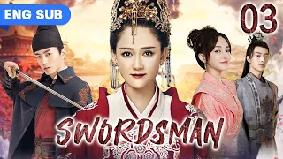 [ENG SUB] Swordsman 03 | Huo Jianhua, Chen Xiao, Chen Qiao En | Historical Romance C-drama