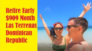 Retire early $909 month in Las Terrenas Dominican Republic