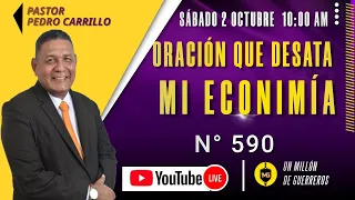 N° 590 "PODEROSA ORACIÓN QUE DESATA LAS FINANZAS" Pastor Pedro Carrillo