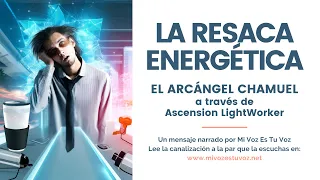 LA RESACA ENERGÉTICA | El Arcángel Chamuel