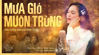 Mưa Gió Muôn Trùng (Tân Dòng Sông Ly Biệt OST) - Hiền Thục (The Khang Show)