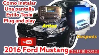 Como instalar pantalla tipo Tesla Plug and play 2016 Ford mustang