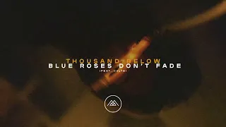 Thousand Below - "Blue Roses Don't Fade" ft CVLTE  (Official Audio Stream)