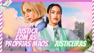 Justiceiras | Elas PLANEJARAM uma VINGANÇA | Filme Netflix com Camila Mendes e Maya Hawke