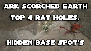 Ark Scorched Earth Top 4 Rat Holes/Hidden Base Location's