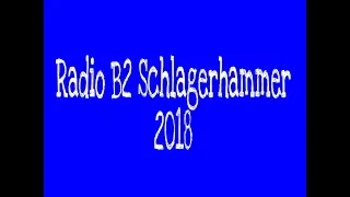 Radio B2 Schlager Hammer 2018 Semino Rossi, Vanessa Mai, Vincent Gross, Maite Kelly, Heintje