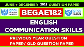 BEGAE-182 : English Communication Skill / Old Question Paper June, December 2021