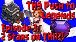 Clash of Clans - TH9 Push to Legends League - Episode 4 - 2 Stars on TH11 & TH10?!