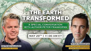 Real Conversations | The Earth Transformed: A Real Conversation with Peter Frankopan