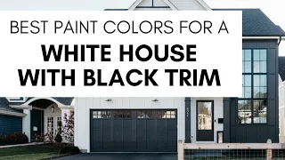 Best Paint Colors for a White House with Black Trim