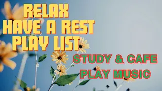 🎁🎀🎁Relax have a rest Play list study & cafe play music copyright free 11