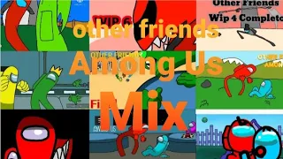 other friends - Among Us mix | crist30ツ