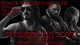 CYBERPUNK 2077 Stealth Walkthrough #46 Difficulty: Very Hard (CORPO) Phantom Liberty: Main Missions.
