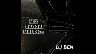 Mix Ragga Maurice By DJ BEN