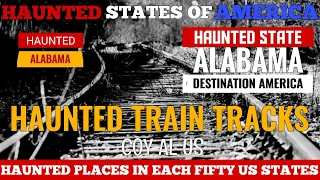 HAUNTED TRAIN TRACKS Coy AL US/HAUNTED STATE OF ALABAMA