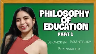 PHILOSOPHY OF EDUCATION 2022 - Part 1 | Tagalog