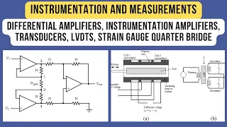 Differential Amplifiers, Instrumentation Amplifiers, Transducers, LVDTs, Strain Gauge Quarter Bridge