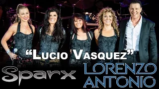 Lorenzo Antonio y SPARX - "Lucio Vasquez" (en vivo)