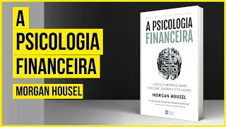 A Psicologia Financeira - Morgan Housel [AUDIOLIVRO COMPLETO] #audiobook #audiolivro #youtube