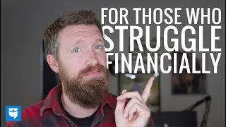 For Those Who Struggle Financially