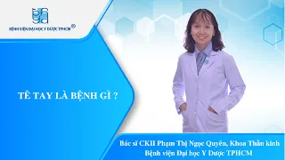 TÊ TAY LÀ BỆNH GÌ ? | UMC | Bệnh viện Đại học Y Dược TPHCM