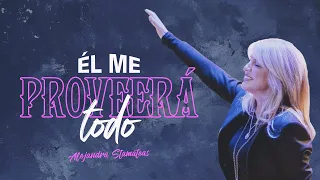 "Él me proveerá todo". Por Alejandra Stamateas