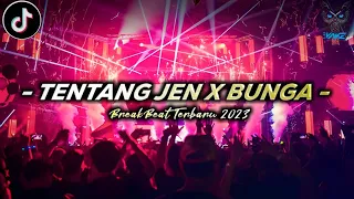 TENTANG JEN X BUNGA JDM BREAKBEAT TERBARU 2023 @DjVakeOfficial