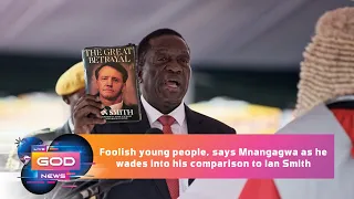 Foolish young people, says Mnangagwa as he wades into his comparison to Ian Smith