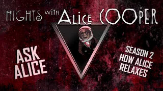 Ask Alice 20 - How Alice Relaxes