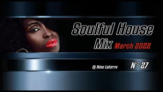 Soulful House Mix March 2022 N°27