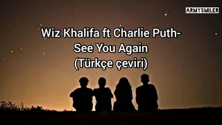 Wiz Khalifa ft Charlie Puth-See You Again (Türkçe çeviri)