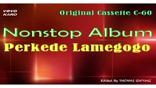 Nonstop Hit Perkede Lamegogo (Asli Cassette) #Perkede Lamegogo#Biring Manggis#Digan-digan