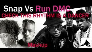 Snap vs Run dmc   -   Check this  Rhythem Is  a dancer    (  mashup )