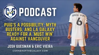 PODCAST: Puig's a possibility, myth busters, and LA Galaxy ready for a 'must win' against Vancouver