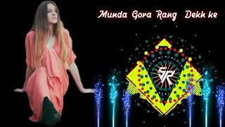 Munda gora rang dekh ke -( EDM x DROP TRANCE ) DJ sr official 3k dj remix song