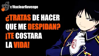 "VENGANZA POR TRATAR QUE ME DESPIDAN DEL TRABAJO" 👈 | Venganza nuclear | Reddit español