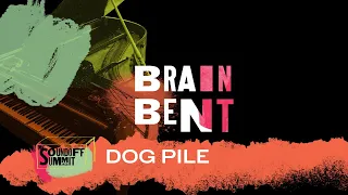 Brain Bent  - Dog Pile [Live Session]
