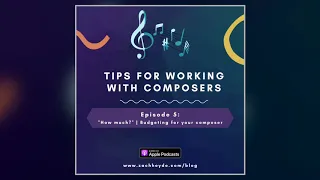 "How much?" - Budgeting for your composer | Tips for Working with Composers