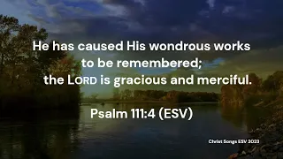 Psalm 111:4 ESV Memory Verse Song