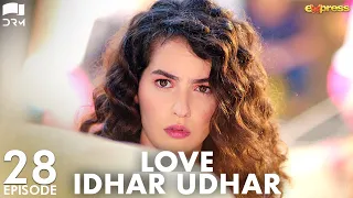 Love Idhar Udhar | Episode 28 | Turkish Drama | Furkan Andıç | Romance Next Door | Urdu Dubbed |RS1Y